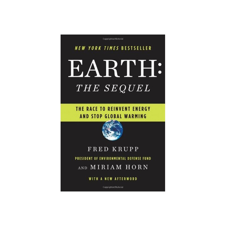 Earth: The Sequel: The Race To Reinvent Energy And Stop Global Warming